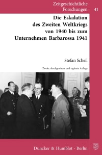 Cover Die Eskalation des Zweiten Weltkriegs von 1940 bis zum Unternehmen Barbarossa 1941