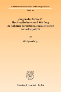 Cover »Segen des Meeres«: Hochseefischerei und Walfang im Rahmen der nationalsozialistischen Autarkiepolitik