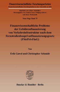 Cover Finanzwissenschaftliche Probleme der Gebührenfinanzierung von Verkehrsinfrastruktur nach dem Fernstraßenbauprivatfinanzierungsgesetz (FStrPrivFinG)