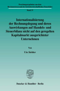 Cover Internationalisierung der Rechnungslegung und deren Auswirkungen auf Handels- und Steuerbilanz nicht auf den geregelten Kapitalmarkt ausgerichteter Unternehmen