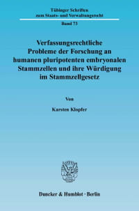 Cover Verfassungsrechtliche Probleme der Forschung an humanen pluripotenten embryonalen Stammzellen und ihre Würdigung im Stammzellgesetz