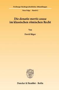 Cover Die donatio mortis causa im klassischen römischen Recht