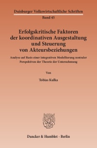 Cover Erfolgskritische Faktoren der koordinativen Ausgestaltung und Steuerung von Akteursbeziehungen