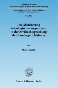 Cover Die Absicherung teleologischer Argumente in der Zivilrechtsprechung des Bundesgerichtshofes