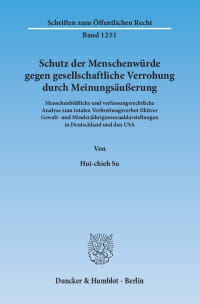 Cover Schutz der Menschenwürde gegen gesellschaftliche Verrohung durch Meinungsäußerung