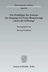 Cover Die Denkfigur des Systems im Ausgang von Franz Rosenzweigs »Stern der Erlösung«