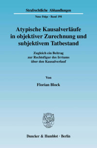 Cover Atypische Kausalverläufe in objektiver Zurechnung und subjektivem Tatbestand