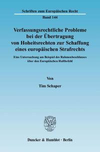 Cover Verfassungsrechtliche Probleme bei der Übertragung von Hoheitsrechten zur Schaffung eines europäischen Strafrechts