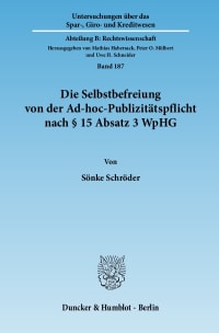 Cover Die Selbstbefreiung von der Ad-hoc-Publizitätspflicht nach § 15 Absatz 3 WpHG