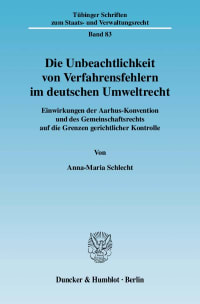 Cover Die Unbeachtlichkeit von Verfahrensfehlern im deutschen Umweltrecht