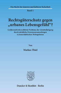 Cover Rechtsgüterschutz gegen »urbanes Lebensgefühl«?