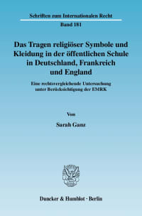 Cover Das Tragen religiöser Symbole und Kleidung in der öffentlichen Schule in Deutschland, Frankreich und England