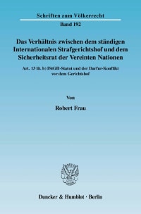 Cover Das Verhältnis zwischen dem ständigen Internationalen Strafgerichtshof und dem Sicherheitsrat der Vereinten Nationen