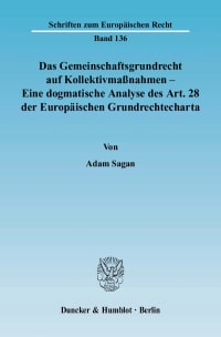 Cover Das Gemeinschaftsgrundrecht auf Kollektivmaßnahmen - Eine dogmatische Analyse des Art. 28 der Europäischen Grundrechtecharta