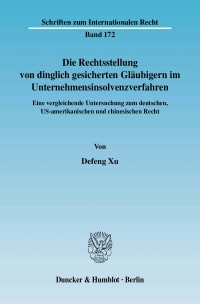 Cover Die Rechtsstellung von dinglich gesicherten Gläubigern im Unternehmensinsolvenzverfahren