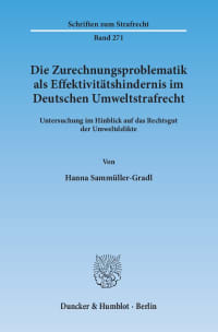 Cover Die Zurechnungsproblematik als Effektivitätshindernis im Deutschen Umweltstrafrecht