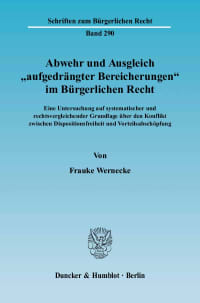 Cover Abwehr und Ausgleich »aufgedrängter Bereicherungen« im Bürgerlichen Recht