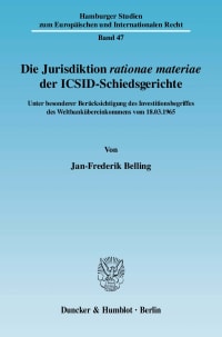 Cover Die Jurisdiktion ›rationae materiae‹ der ICSID-Schiedsgerichte