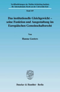 Cover Das institutionelle Gleichgewicht - seine Funktion und Ausgestaltung im Europäischen Gemeinschaftsrecht