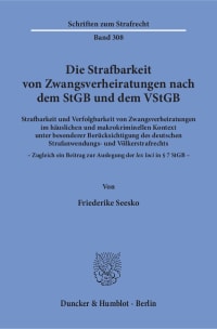 Cover Die Strafbarkeit von Zwangsverheiratungen nach dem StGB und dem VStGB