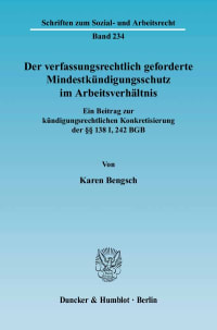 Cover Der verfassungsrechtlich geforderte Mindestkündigungsschutz im Arbeitsverhältnis