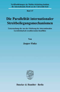 Cover Die Parallelität internationaler Streitbeilegungsmechanismen