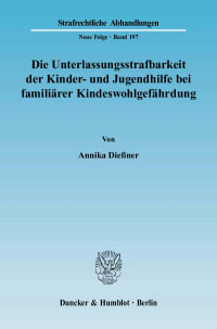 Cover Die Unterlassungsstrafbarkeit der Kinder- und Jugendhilfe bei familiärer Kindeswohlgefährdung