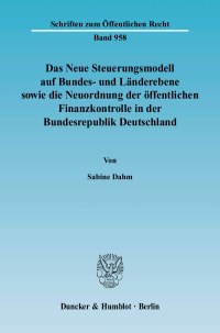 Cover Das Neue Steuerungsmodell auf Bundes- und Länderebene sowie die Neuordnung der öffentlichen Finanzkontrolle in der Bundesrepublik Deutschland