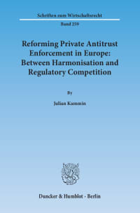 Cover Reforming Private Antitrust Enforcement in Europe: Between Harmonisation and Regulatory Competition