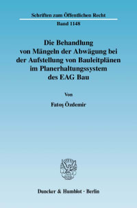 Cover Die Behandlung von Mängeln der Abwägung bei der Aufstellung von Bauleitplänen im Planerhaltungssystem des EAG Bau