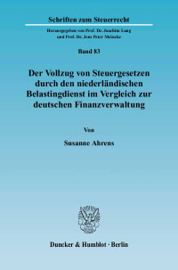 Cover Der Vollzug von Steuergesetzen durch den niederländischen Belastingdienst im Vergleich zur deutschen Finanzverwaltung