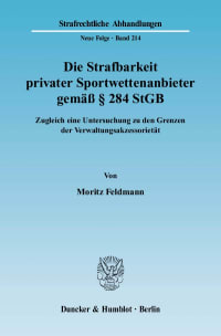 Cover Die Strafbarkeit privater Sportwettenanbieter gemäß § 284 StGB