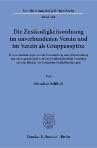 Cover Die Zuständigkeitsordnung im unverbundenen Verein und im Verein als Gruppenspitze