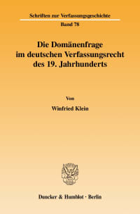 Cover Die Domänenfrage im deutschen Verfassungsrecht des 19. Jahrhunderts