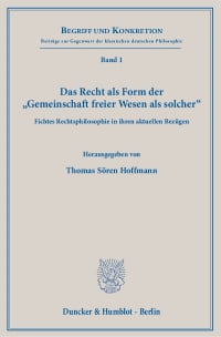 Cover Das Recht als Form der »Gemeinschaft freier Wesen als solcher«