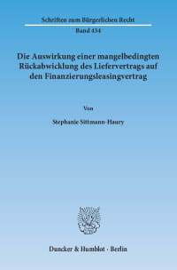 Cover Die Auswirkung einer mangelbedingten Rückabwicklung des Liefervertrags auf den Finanzierungsleasingvertrag