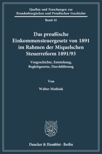 Cover Das preußische Einkommensteuergesetz von 1891 im Rahmen der Miquelschen Steuerreform 1891/93