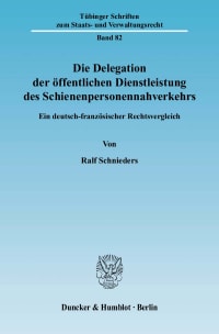 Cover Die Delegation der öffentlichen Dienstleistung des Schienenpersonennahverkehrs