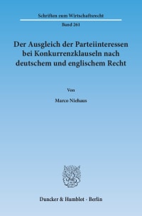 Cover Der Ausgleich der Parteiinteressen bei Konkurrenzklauseln nach deutschem und englischem Recht