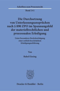 Cover Die Durchsetzung von Unterlassungsansprüchen nach § 890 ZPO im Spannungsfeld der materiellrechtlichen und prozessualen Erledigung