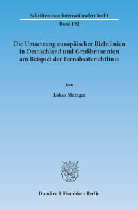 Cover Die Umsetzung europäischer Richtlinien in Deutschland und Großbritannien am Beispiel der Fernabsatzrichtlinie