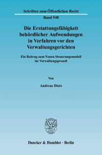 Cover Die Erstattungsfähigkeit behördlicher Aufwendungen in Verfahren vor den Verwaltungsgerichten