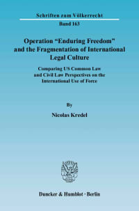 Cover Operation »Enduring Freedom« and the Fragmentation of International Legal Culture