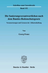 Cover Die Sanierungsverantwortlichen nach dem Bundes-Bodenschutzgesetz