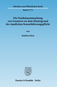 Cover Die Neubekanntmachung von Gesetzen vor dem Hintergrund der staatlichen Konsolidierungspflicht