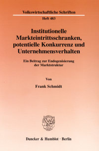 Cover Institutionelle Markteintrittsschranken, potentielle Konkurrenz und Unternehmensverhalten