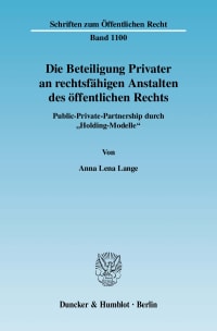 Cover Die Beteiligung Privater an rechtsfähigen Anstalten des öffentlichen Rechts