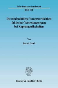 Cover Die strafrechtliche Verantwortlichkeit faktischer Vertretungsorgane bei Kapitalgesellschaften