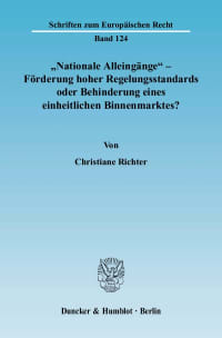 Cover »Nationale Alleingänge« - Förderung hoher Regelungsstandards oder Behinderung eines einheitlichen Binnenmarktes?