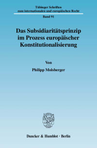 Cover Das Subsidiaritätsprinzip im Prozess europäischer Konstitutionalisierung